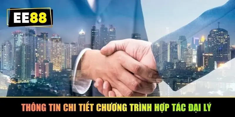 Thông tin chi tiết chương trình hợp tác đại lý 